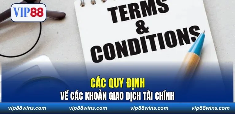 Các quy định về các khoản giao dịch tài chính