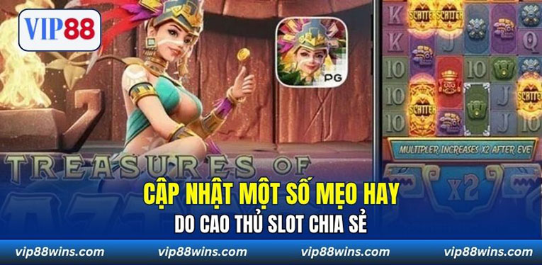 Cập nhật một số mẹo hay do cao thủ slot chia sẻ 