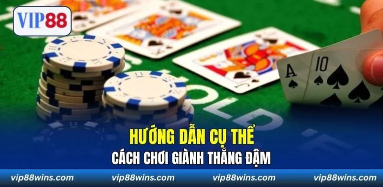 Hướng dẫn cụ thể cách chơi giành thắng đậm