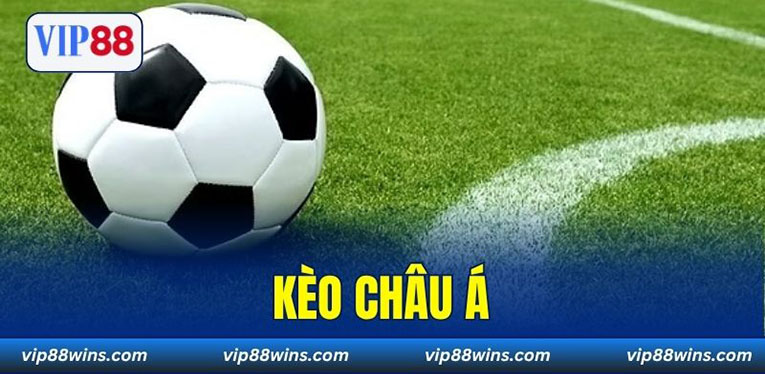 Kèo Châu Á - Cược Chấp Tỷ Số Của 2 Đội Tham Gia Trận