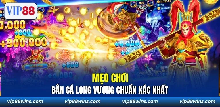Mẹo chơi Bắn Cá Long Vương chuẩn xác nhất