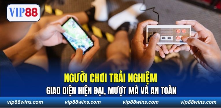 Người chơi trải nghiệm giao diện hiện đại, mượt mà và an toàn