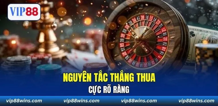 Nguyên tắc thắng thua cực rõ ràng