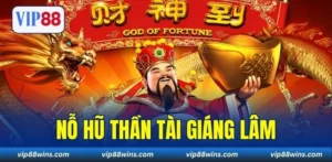 Nổ Hũ Thần Tài Giáng Lâm - Slot Game VIP88 Đậm Nét Á Đông