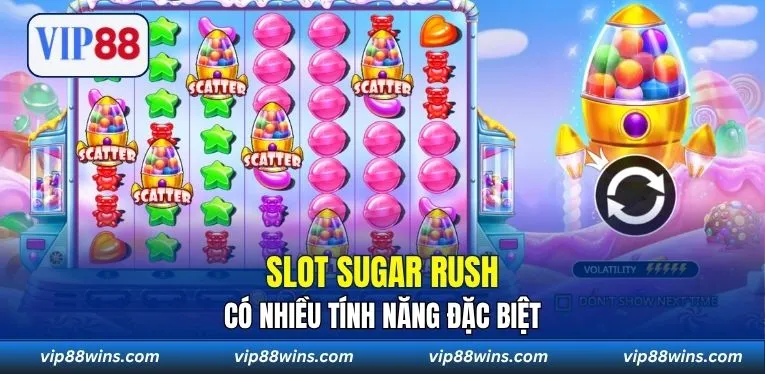 Slot Sugar Rush có nhiều tính năng đặc biệt